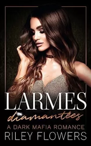 Riley Flowers – Les ombres de la grâce, Tome 2 : Larmes diamantées